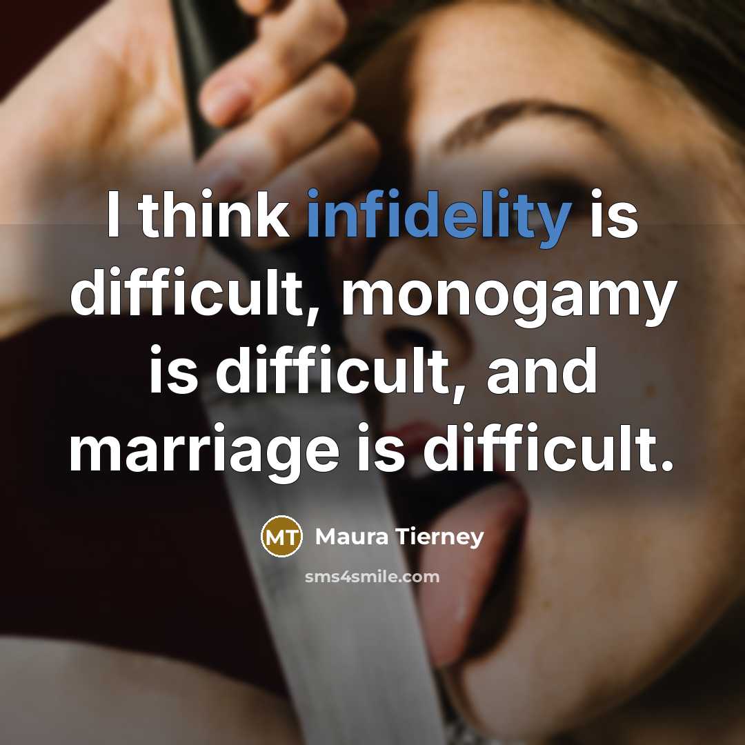 “I think infidelity is difficult, monogamy is difficult, and marriage is difficult.” quote by Maura Tierney
