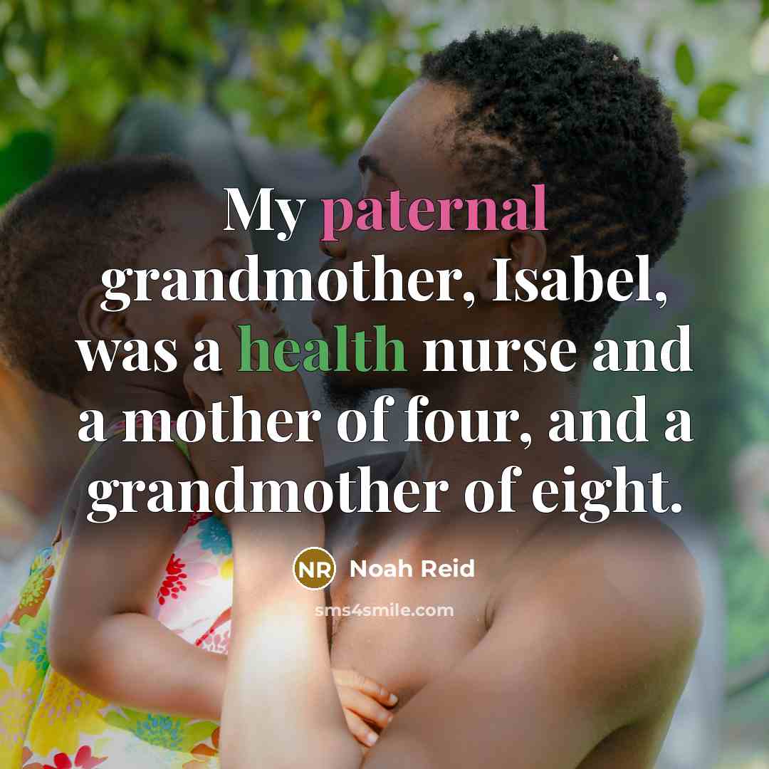 “My paternal grandmother, Isabel, was a health nurse and a mother of four, and a grandmother of eight.” quote by Noah Reid