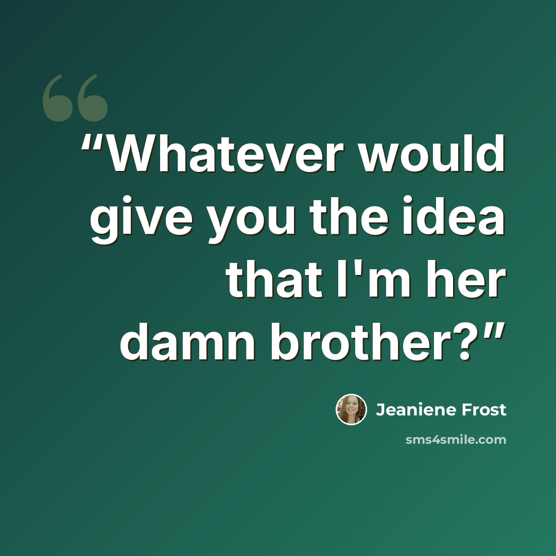 “Whatever would give you the idea that I'm her damn brother?” quote by Jeaniene Frost