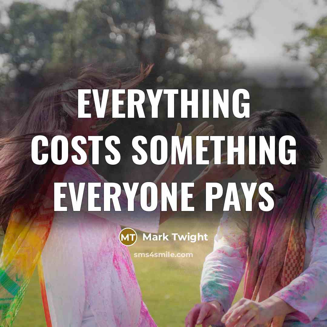 “Everything costs something everyone pays” quote by Mark Twight