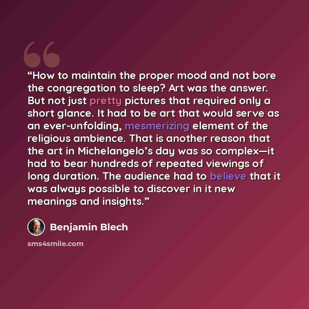 “How to maintain the proper mood and not bore the congregation to sleep? Art was the answer. But not just pretty pictures that required only a short glance. It had to be art that would serve as an ever-unfolding, mesmerizing element of the religious ambience. That is another reason that the art in…” quote by Benjamin Blech