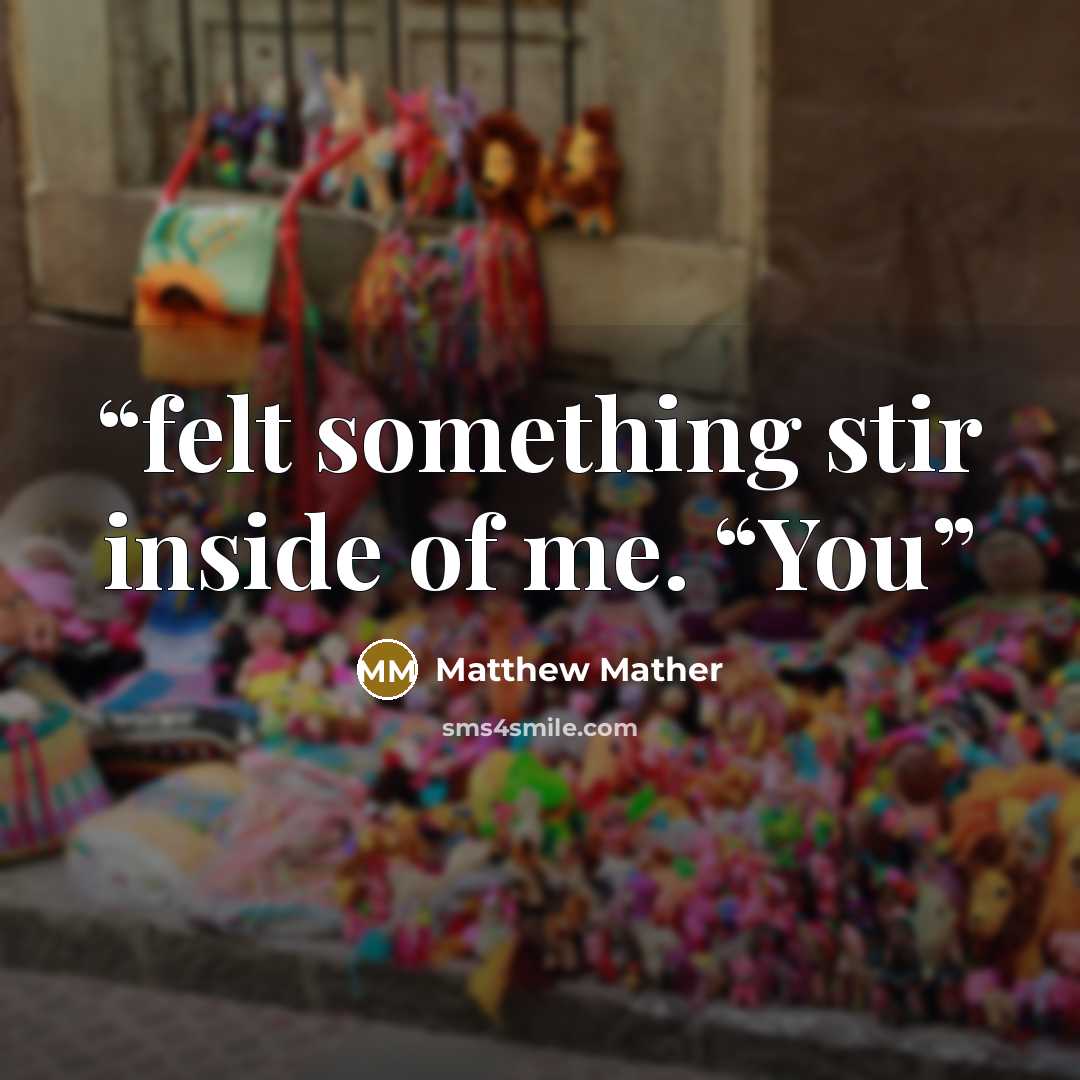 “felt something stir inside of me. “You” quote by Matthew Mather