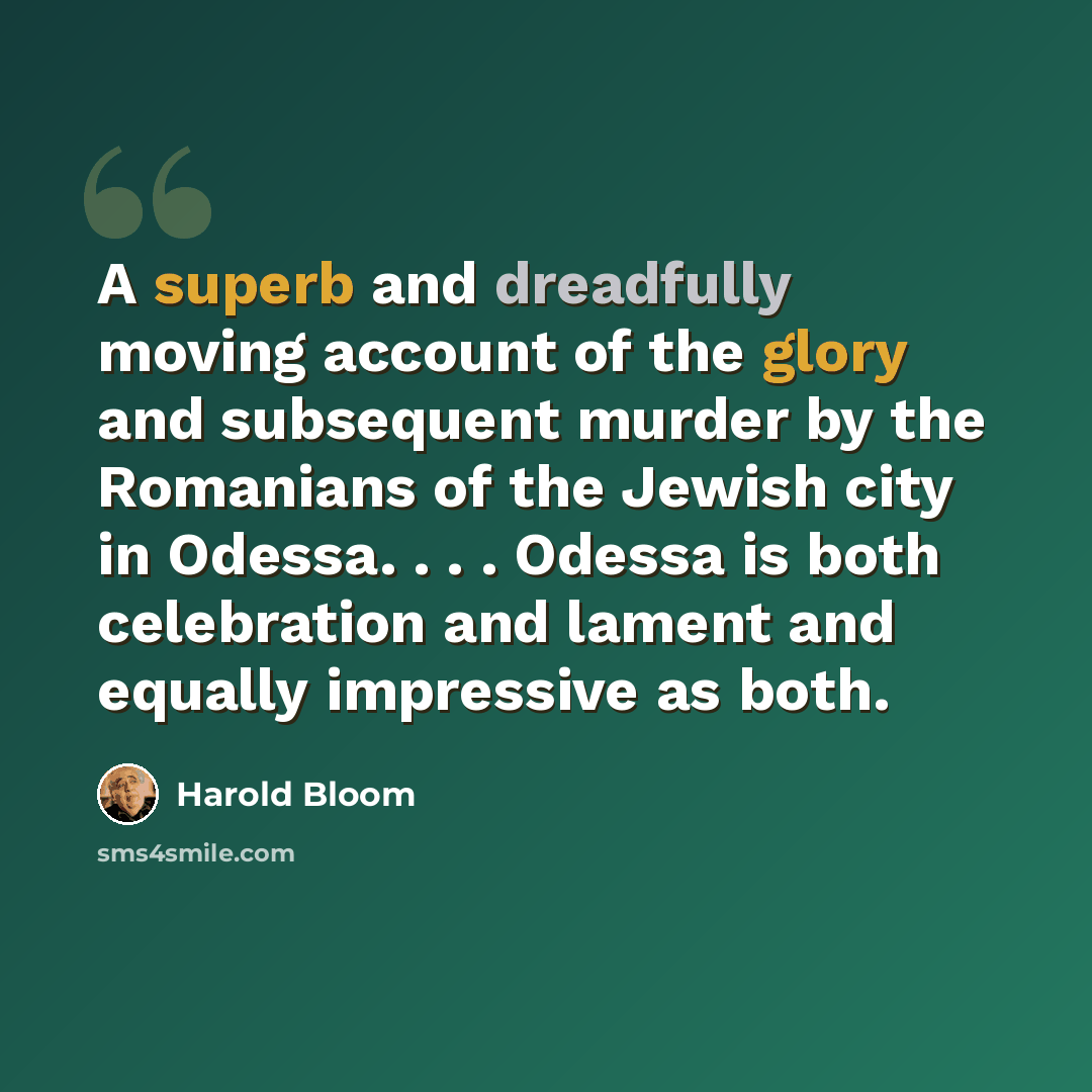 “A superb and dreadfully moving account of the glory and subsequent murder by the Romanians of the Jewish city in Odessa. . . . Odessa is both celebration and lament and equally impressive as both.” quote by Harold Bloom