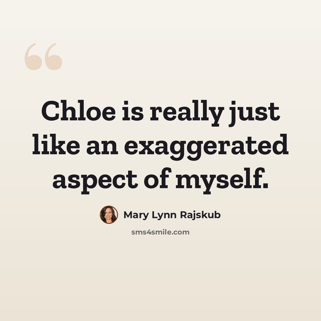 “Chloe is really just like an exaggerated aspect of myself.” quote by Mary Lynn Rajskub