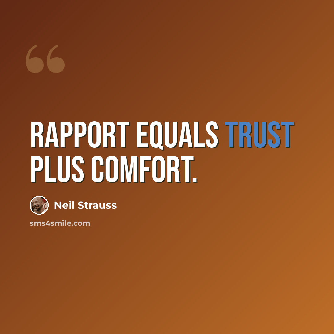 “Rapport equals trust plus comfort.” quote by Neil Strauss