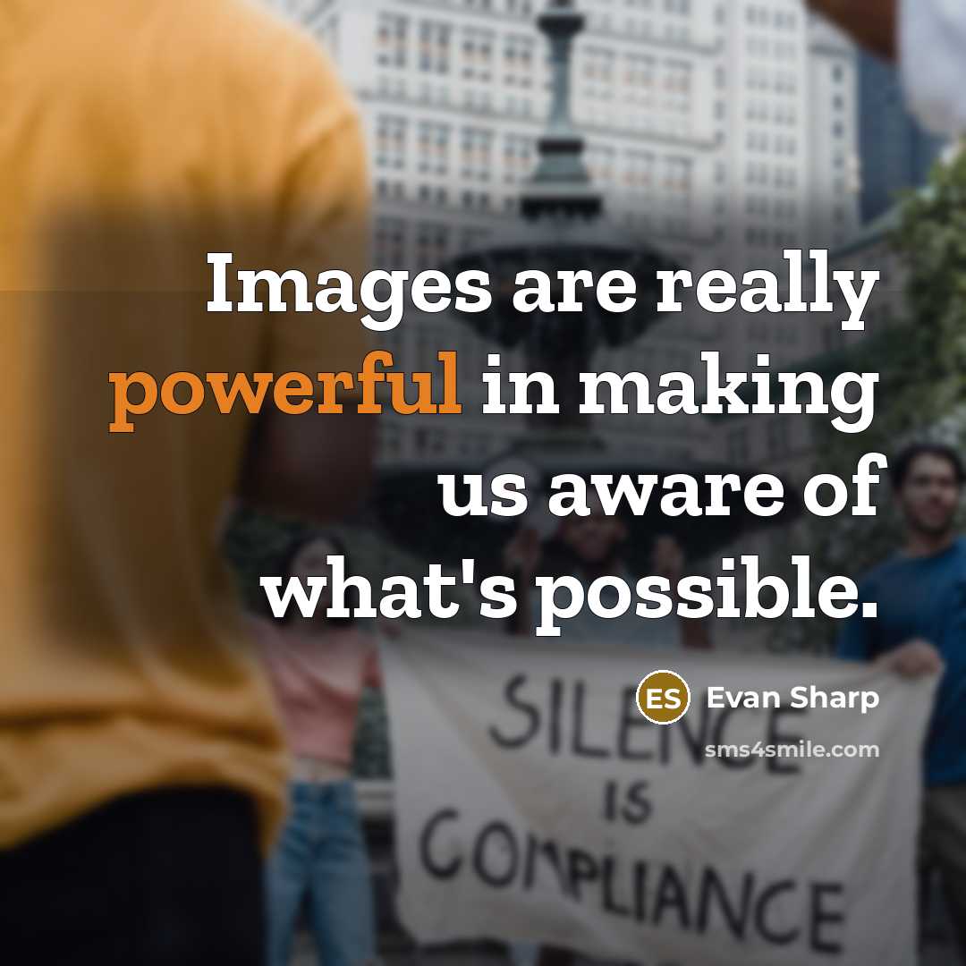 “Images are really powerful in making us aware of what's possible.” quote by Evan Sharp