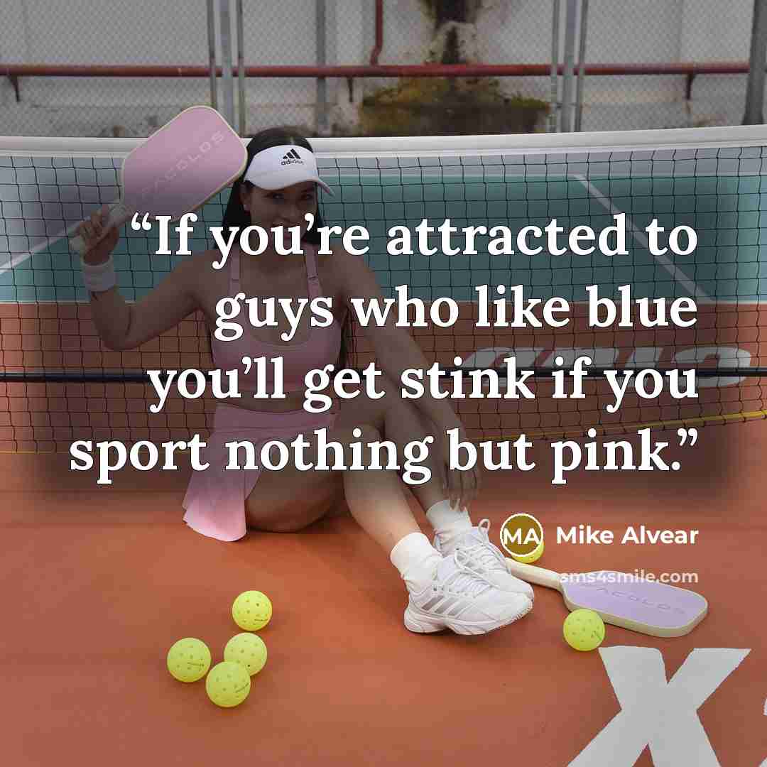 “If you’re attracted to guys who like blue you’ll get stink if you sport nothing but pink.” quote by Mike Alvear