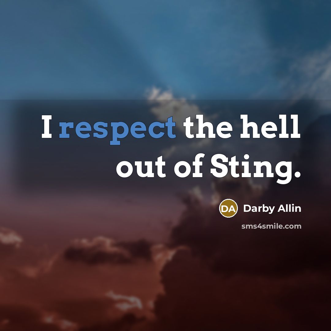 “I respect the hell out of Sting.” quote by Darby Allin