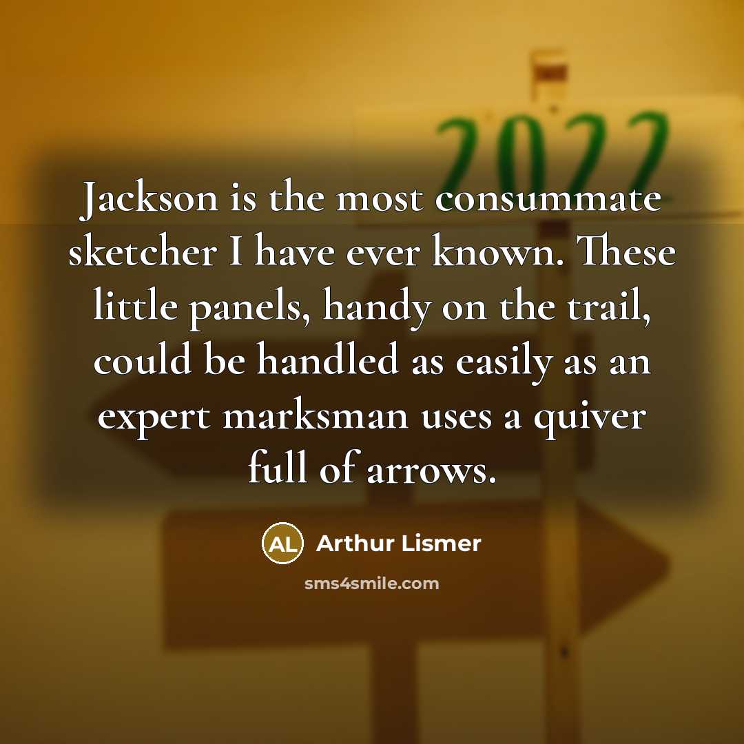 “Jackson is the most consummate sketcher I have ever known. These little panels, handy on the trail, could be handled as easily as an expert marksman uses a quiver full of arrows.” quote by Arthur Lismer