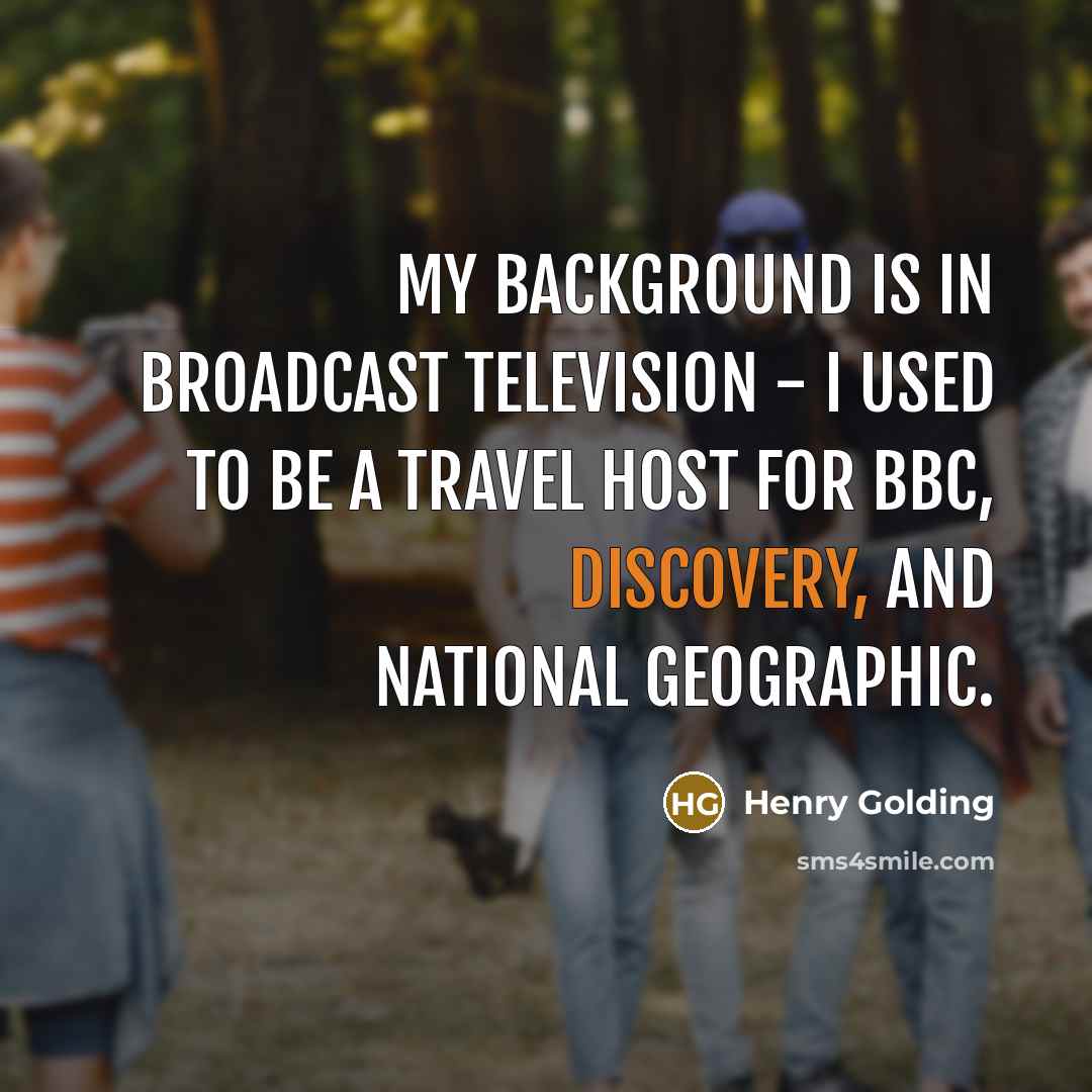“My background is in broadcast television - I used to be a travel host for BBC, Discovery, and National Geographic.” quote by Henry Golding