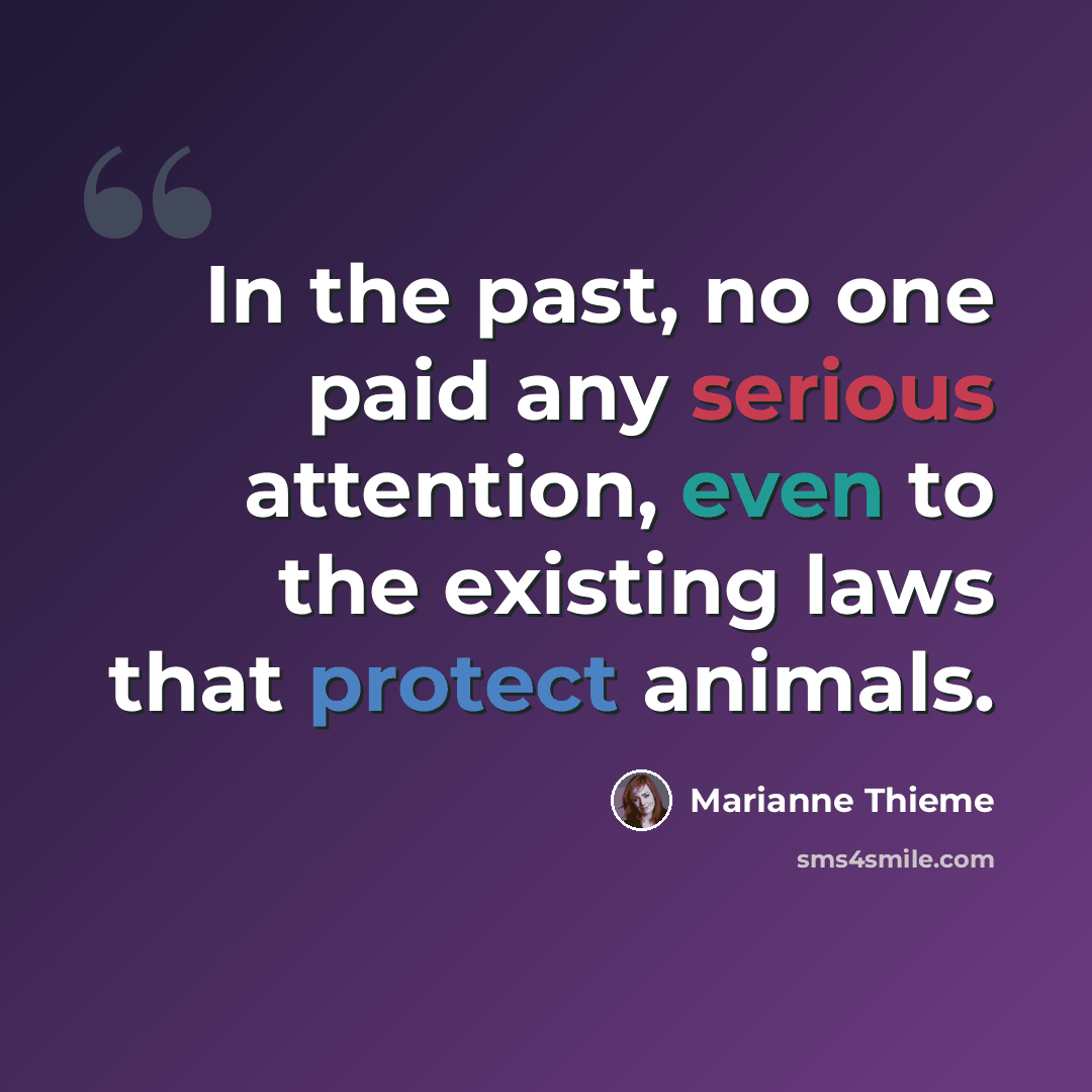 “In the past, no one paid any serious attention, even to the existing laws that protect animals.” quote by Marianne Thieme