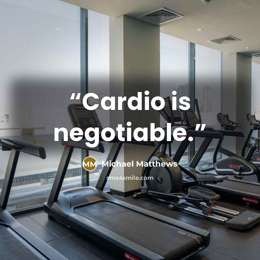 “Cardio is negotiable.” quote by Michael Matthews