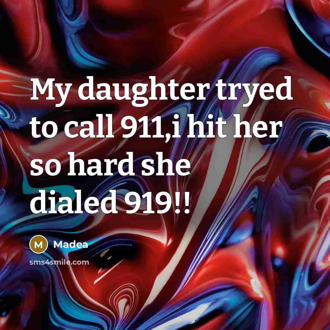 “My daughter tryed to call 911,i hit her so hard she dialed 919!!” quote by Madea