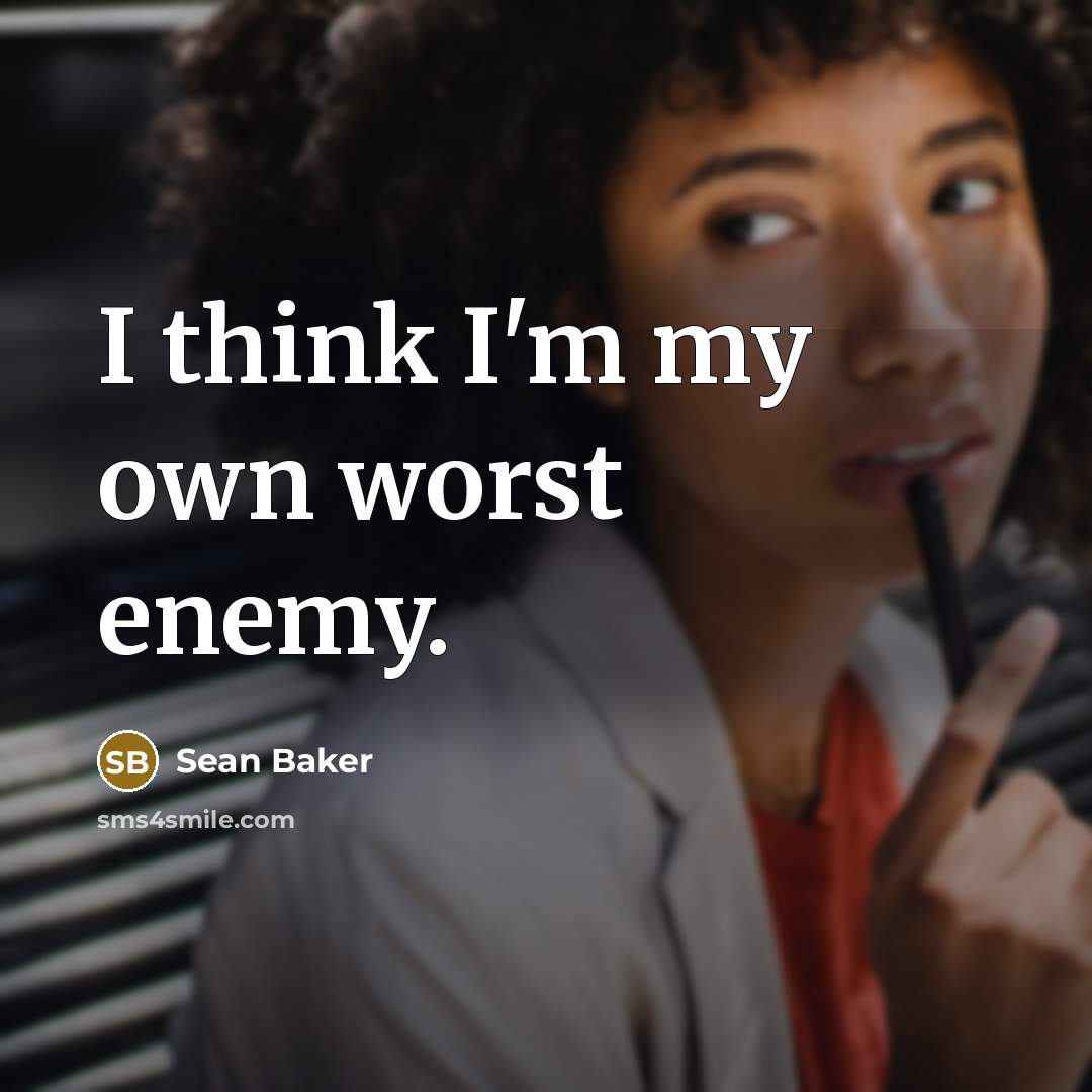 “I think I'm my own worst enemy.” quote by Sean Baker