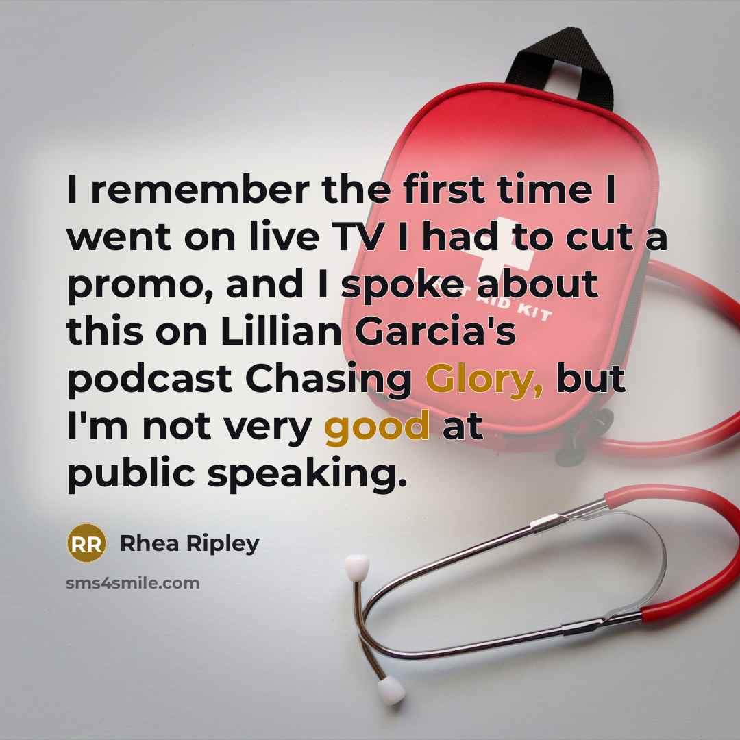 “I remember the first time I went on live TV I had to cut a promo, and I spoke about this on Lillian Garcia's podcast Chasing Glory, but I'm not very good at public speaking.” quote by Rhea Ripley