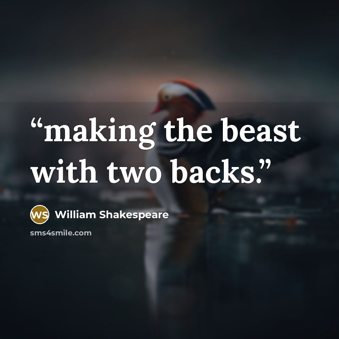 “making the beast with two backs.” quote by William Shakespeare