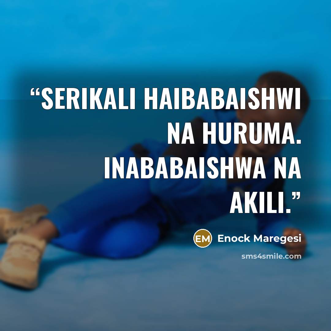 “Serikali haibabaishwi na huruma. Inababaishwa na akili.” quote by Enock Maregesi
