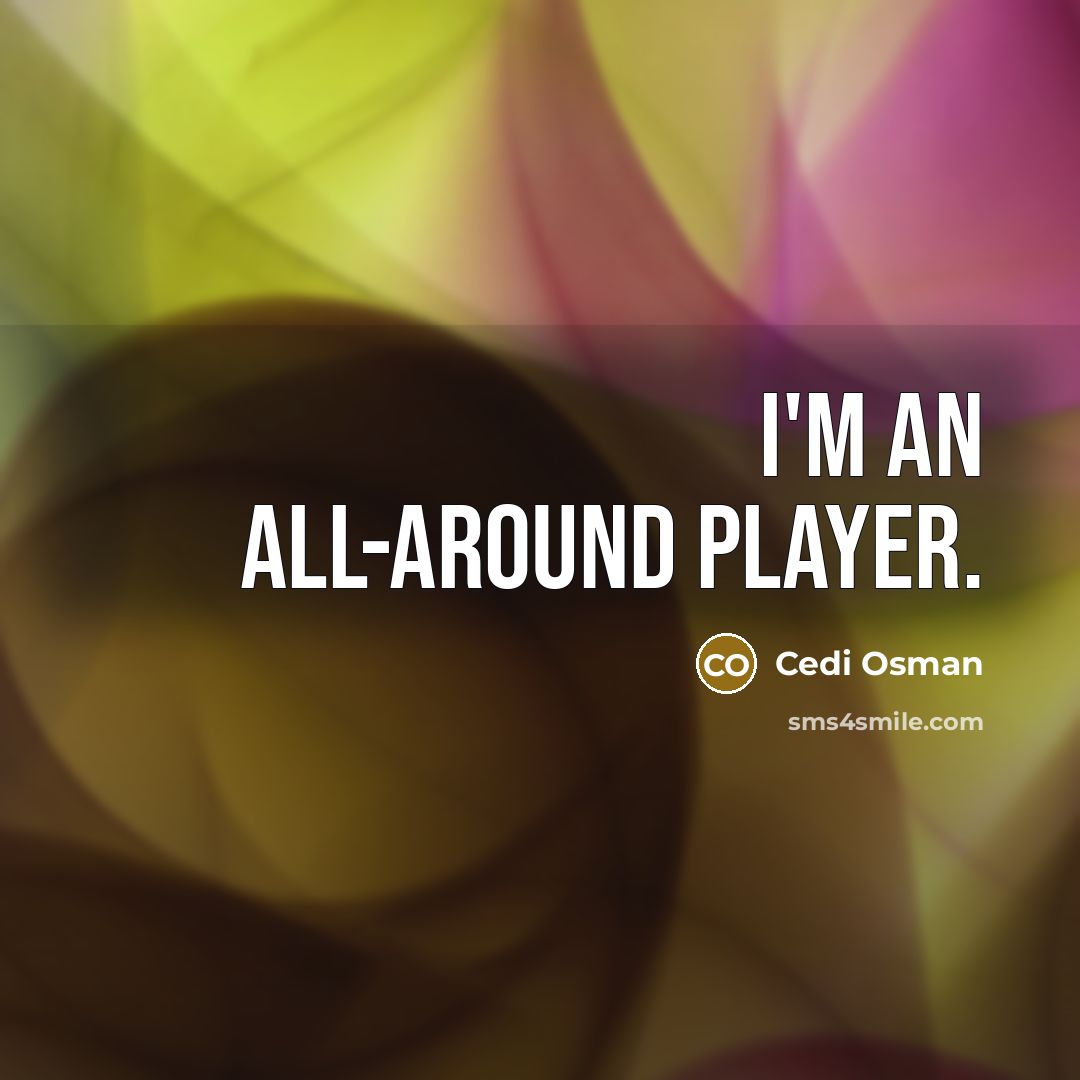 “I'm an all-around player.” quote by Cedi Osman