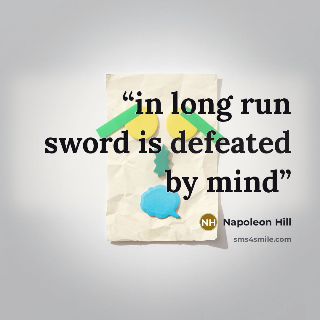 “in long run sword is defeated by mind” quote by Napoleon Hill