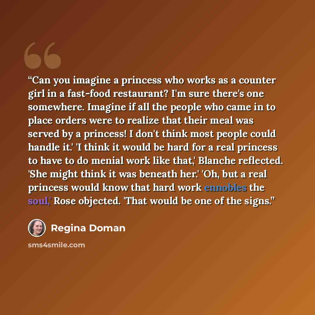 “Can you imagine a princess who works as a counter girl in a fast-food restaurant? I'm sure there's one somewhere. Imagine if all the people who came in to place orders were to realize that their meal was served by a princess! I don't think most people could handle it.' 'I think it would be hard…” quote by Regina Doman