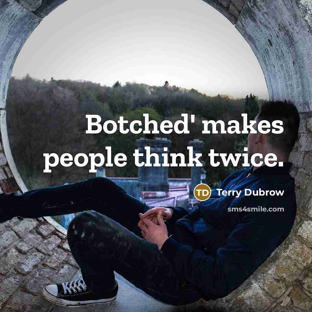 “Botched' makes people think twice.” quote by Terry Dubrow