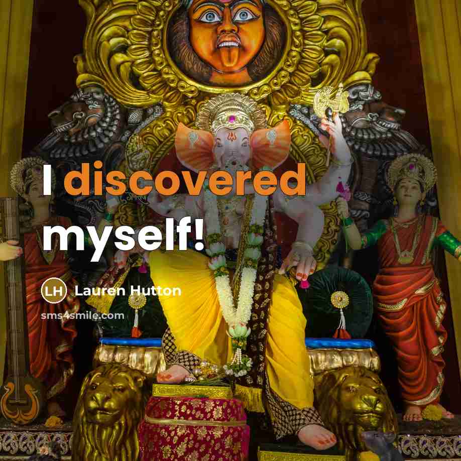 “I discovered myself!” quote by Lauren Hutton