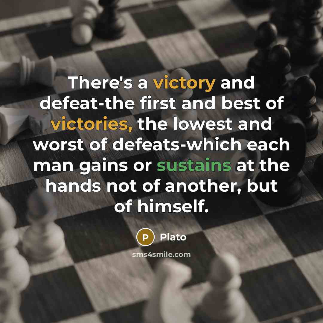 “There's a victory and defeat-the first and best of victories, the lowest and worst of defeats-which each man gains or sustains at the hands not of another, but of himself.” quote by Plato