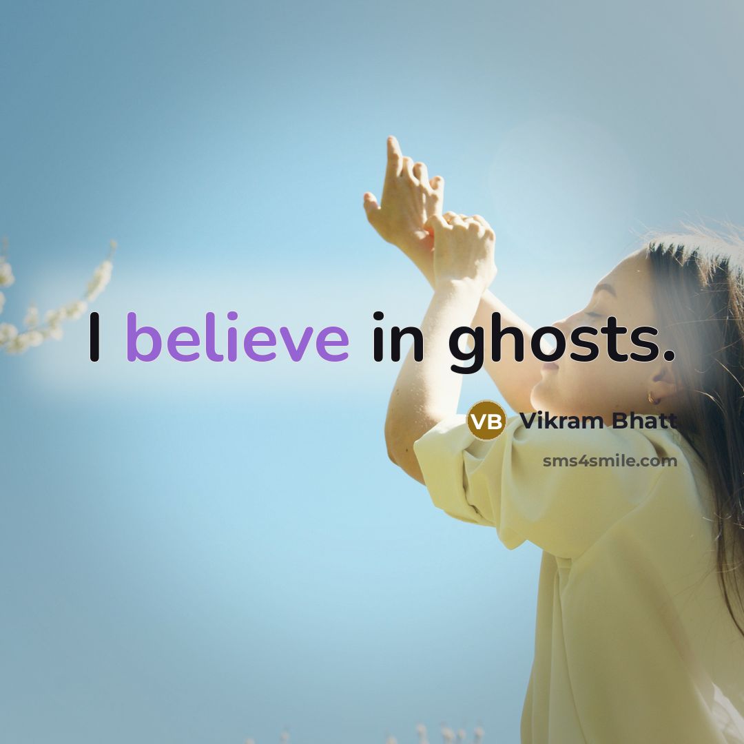 “I believe in ghosts.” quote by Vikram Bhatt