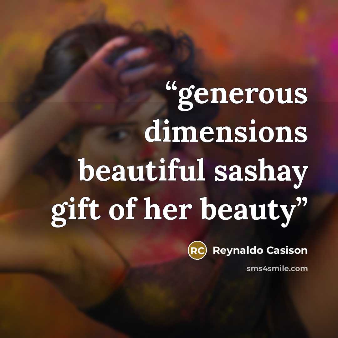 “generous dimensions beautiful sashay gift of her beauty” quote by Reynaldo Casison