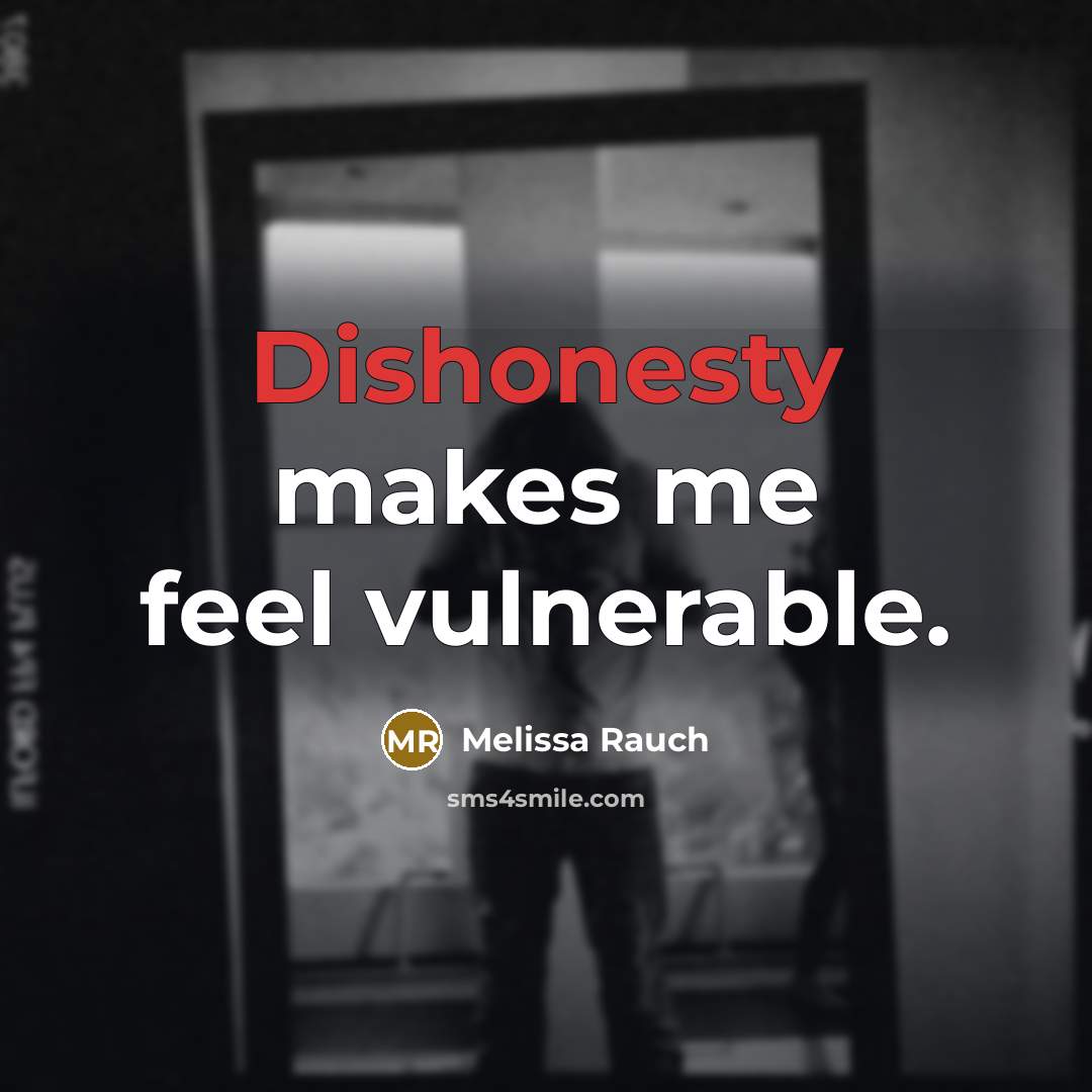 “Dishonesty makes me feel vulnerable.” quote by Melissa Rauch