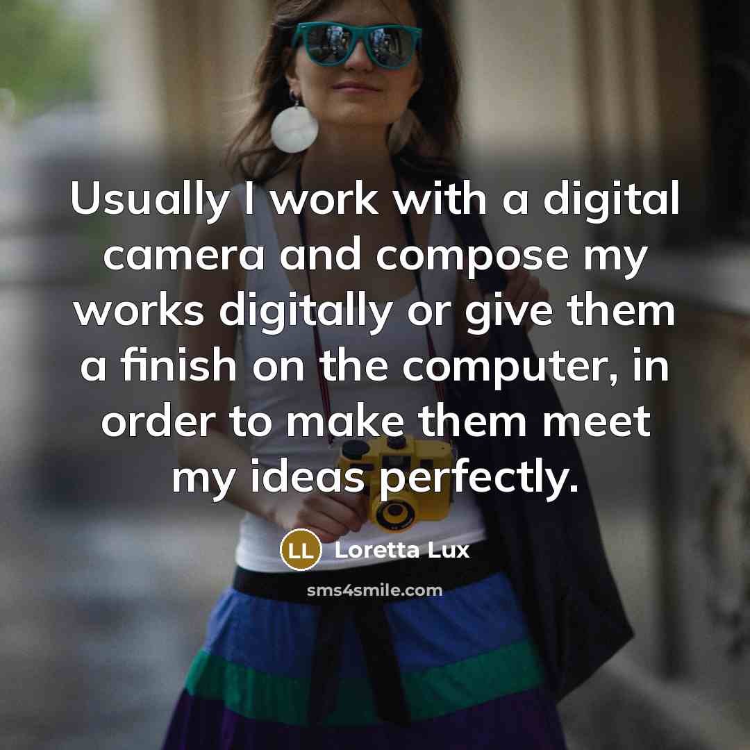 “Usually I work with a digital camera and compose my works digitally or give them a finish on the computer, in order to make them meet my ideas perfectly.” quote by Loretta Lux