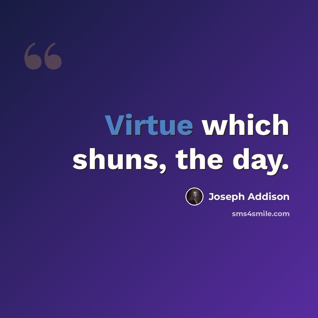 “Virtue which shuns, the day.” quote by Joseph Addison