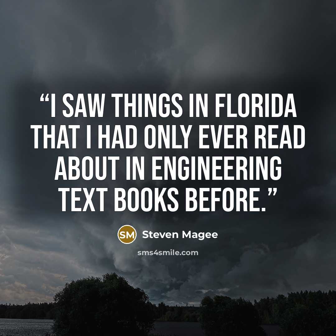 “I saw things in Florida that I had only ever read about in engineering text books before.” quote by Steven Magee