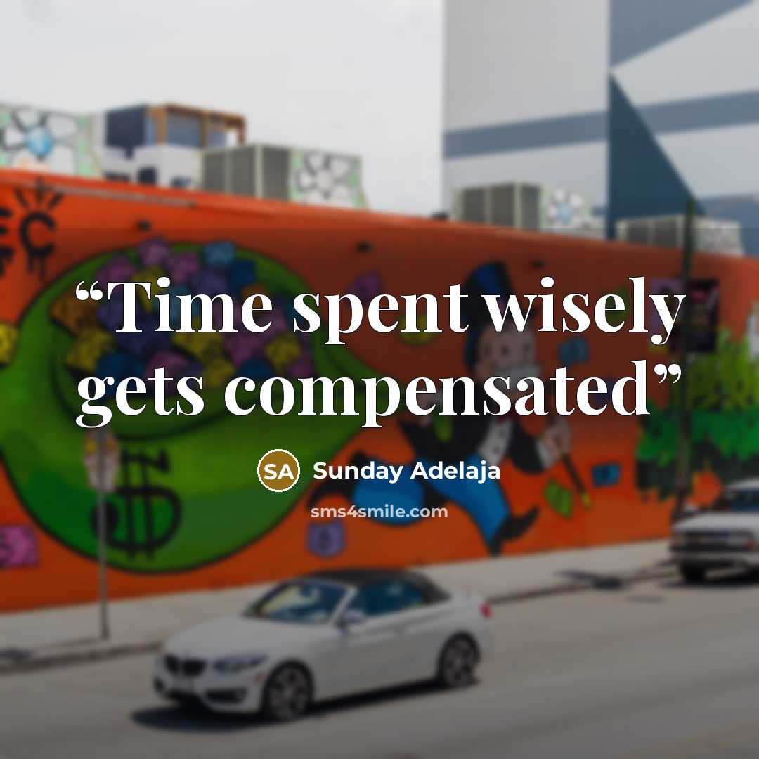 “Time spent wisely gets compensated” quote by Sunday Adelaja