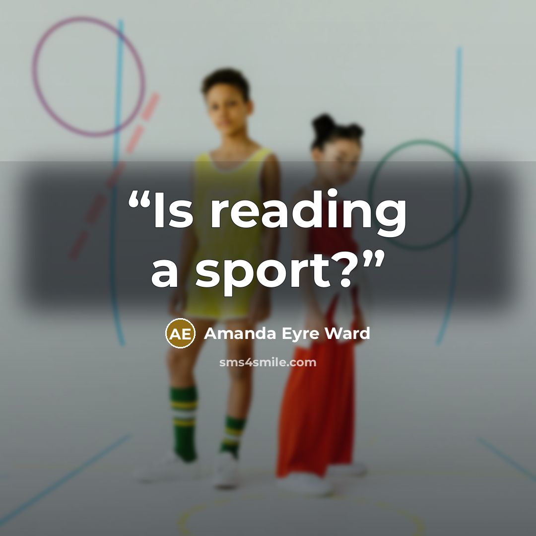 “Is reading a sport?” quote by Amanda Eyre Ward