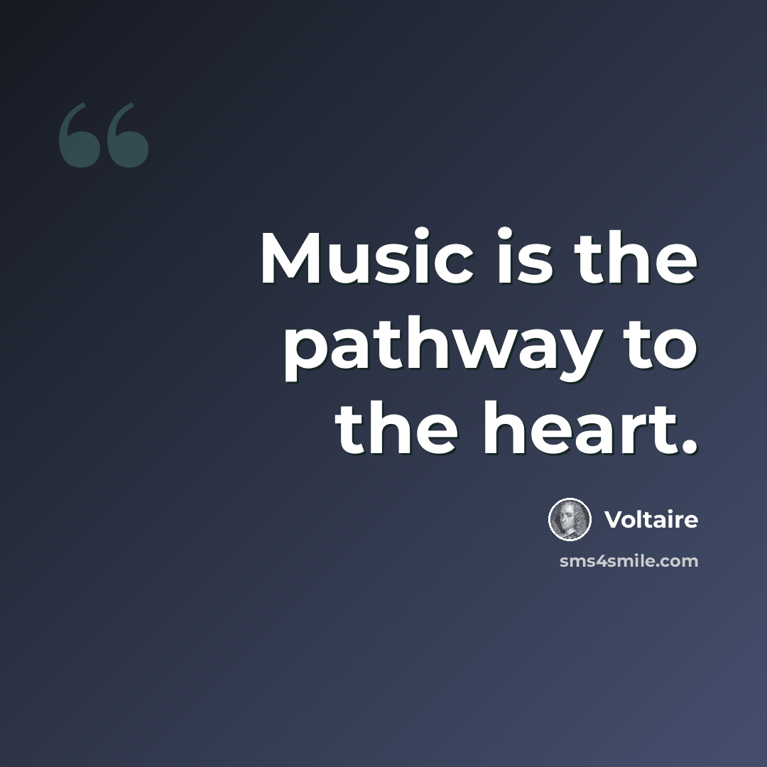 “Music is the pathway to the heart.” quote by Voltaire