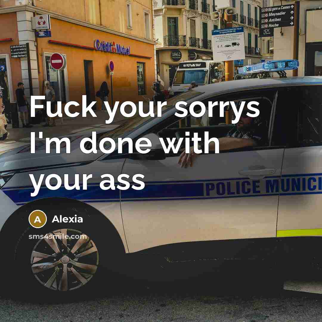 “Fuck your sorrys I'm done with your ass” quote by Alexia