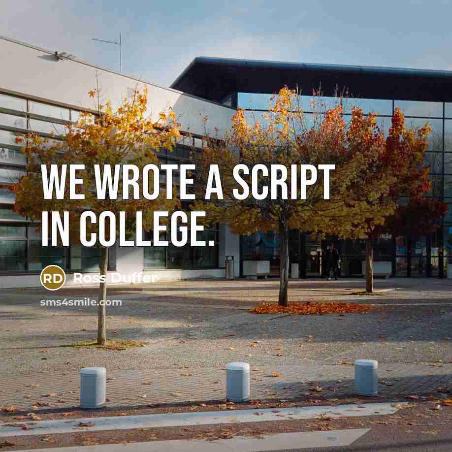 “We wrote a script in college.” quote by Ross Duffer