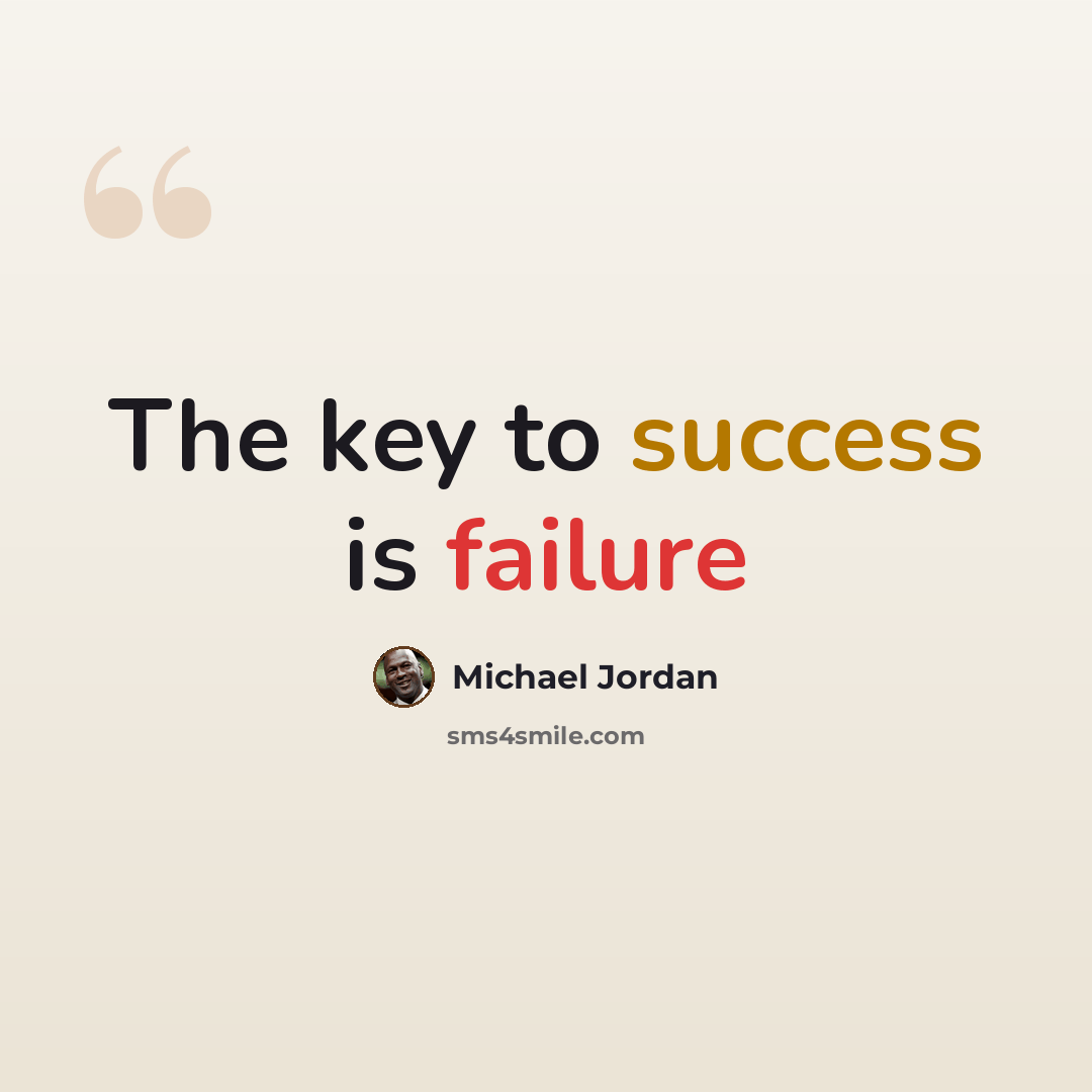 “The key to success is failure” quote by Michael Jordan