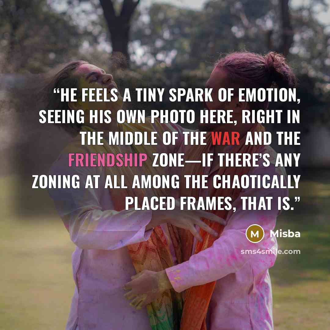 “He feels a tiny spark of emotion, seeing his own photo here, right in the middle of the war and the friendship zone—if there’s any zoning at all among the chaotically placed frames, that is.” quote by Misba