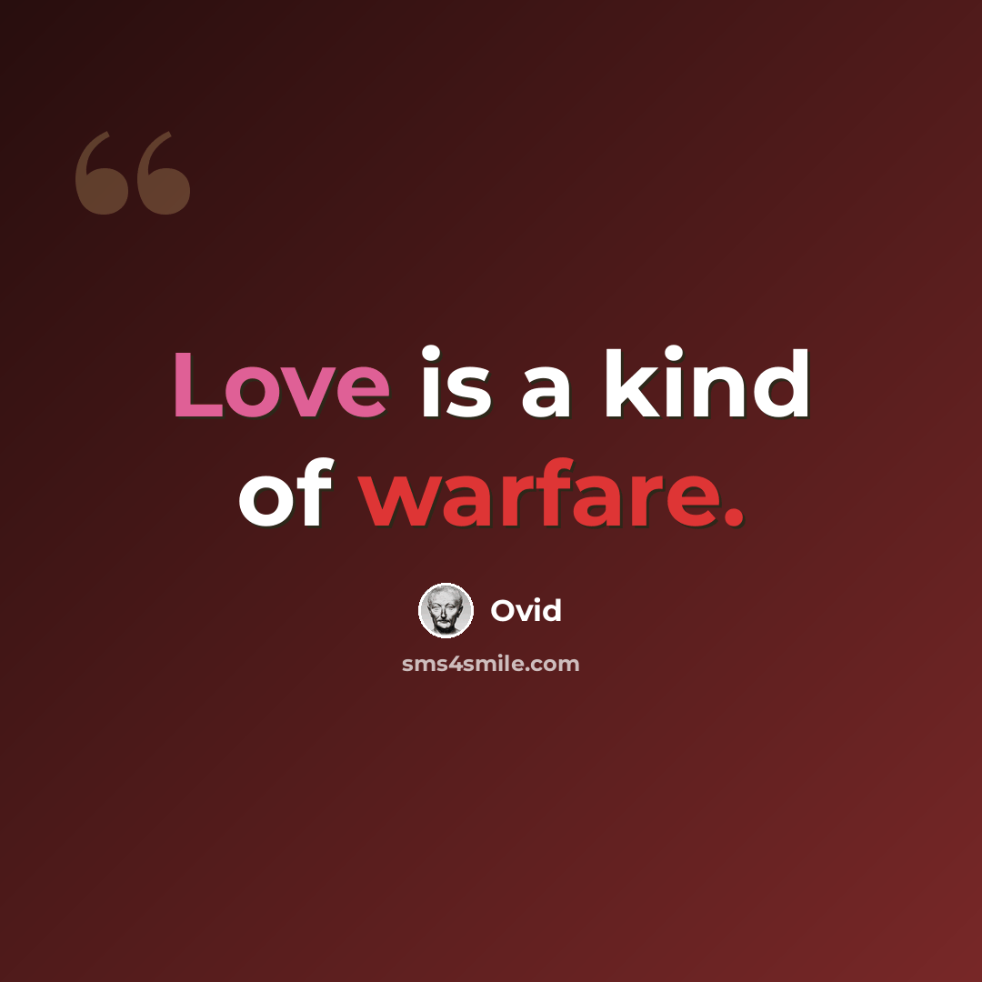 “Love is a kind of warfare.” quote by Ovid