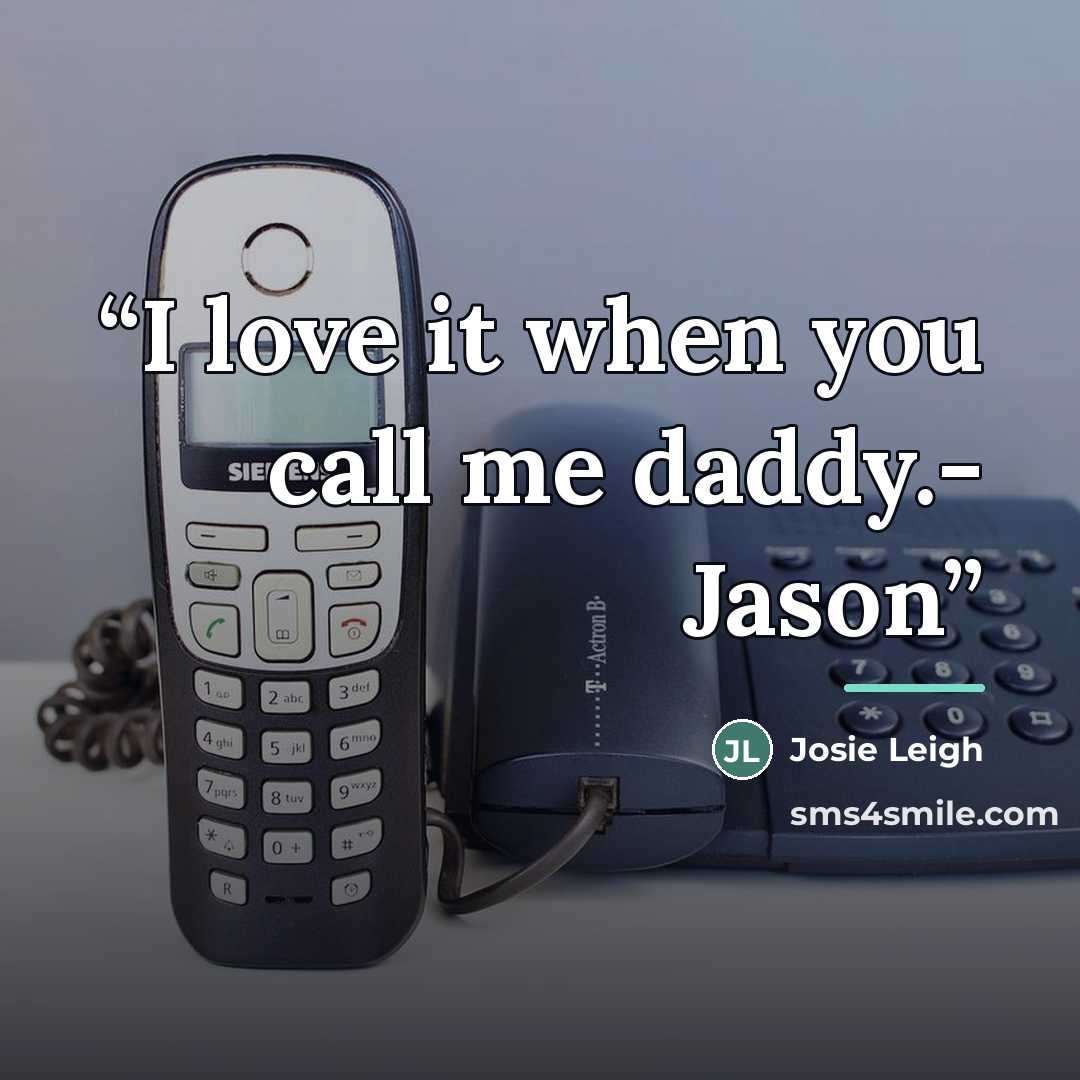 “I love it when you call me daddy.- Jason” quote by Josie Leigh