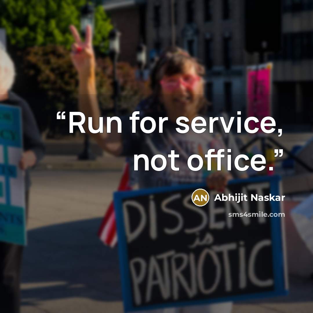 “Run for service, not office.” quote by Abhijit Naskar