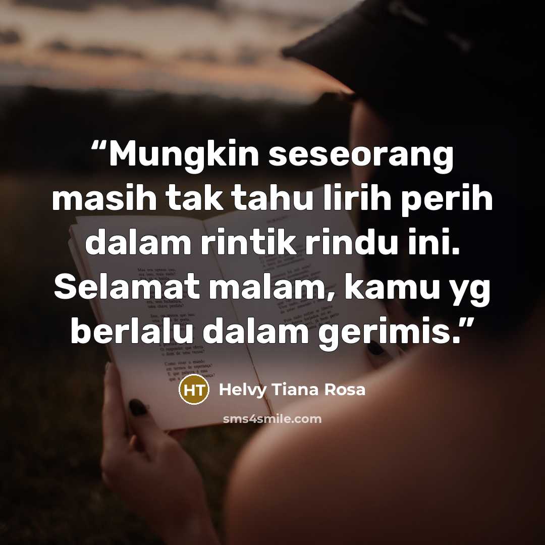 “Mungkin seseorang masih tak tahu lirih perih dalam rintik rindu ini. Selamat malam, kamu yg berlalu dalam gerimis.” quote by Helvy Tiana Rosa