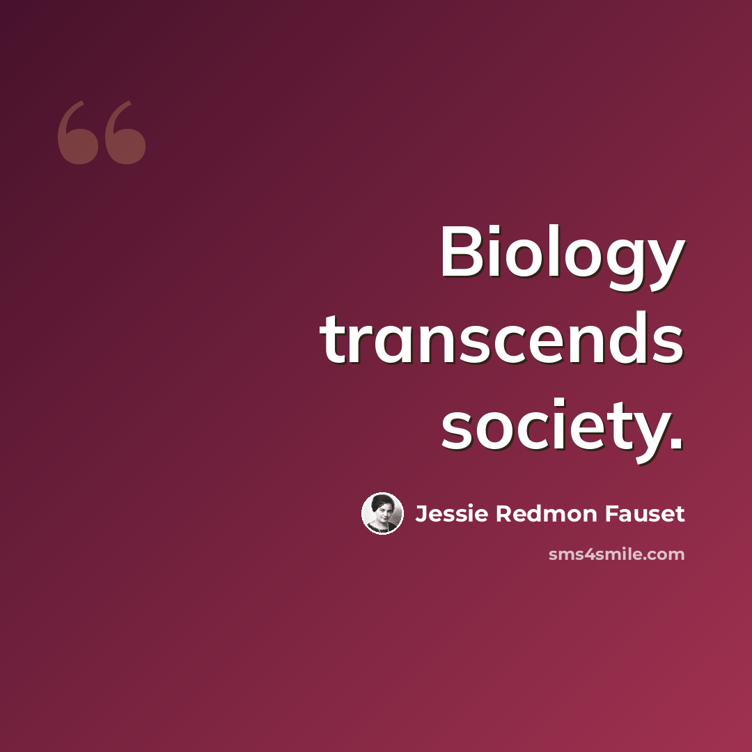“Biology transcends society.” quote by Jessie Redmon Fauset