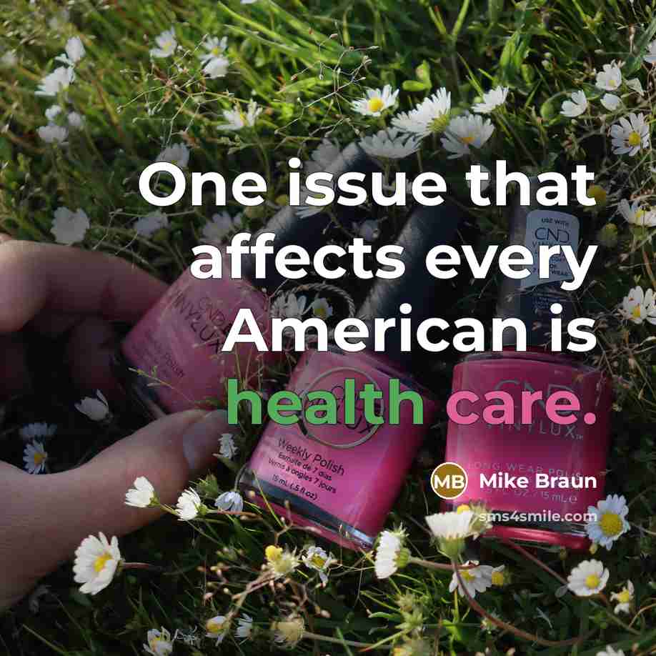 “One issue that affects every American is health care.” quote by Mike Braun
