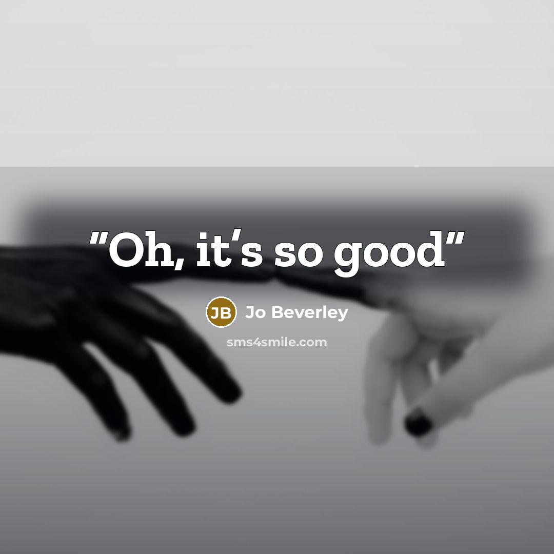 “Oh, it’s so good” quote by Jo Beverley
