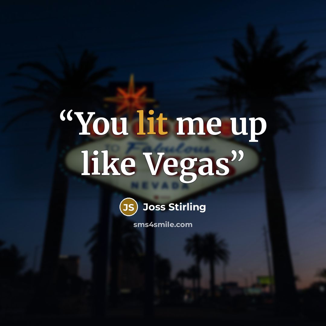 “You lit me up like Vegas” quote by Joss Stirling