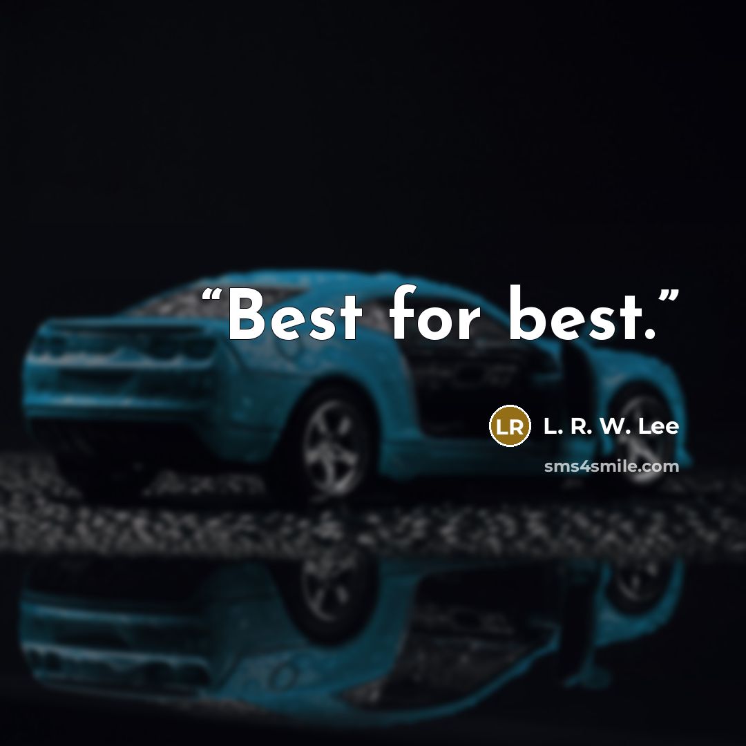 “Best for best.” quote by L. R. W. Lee