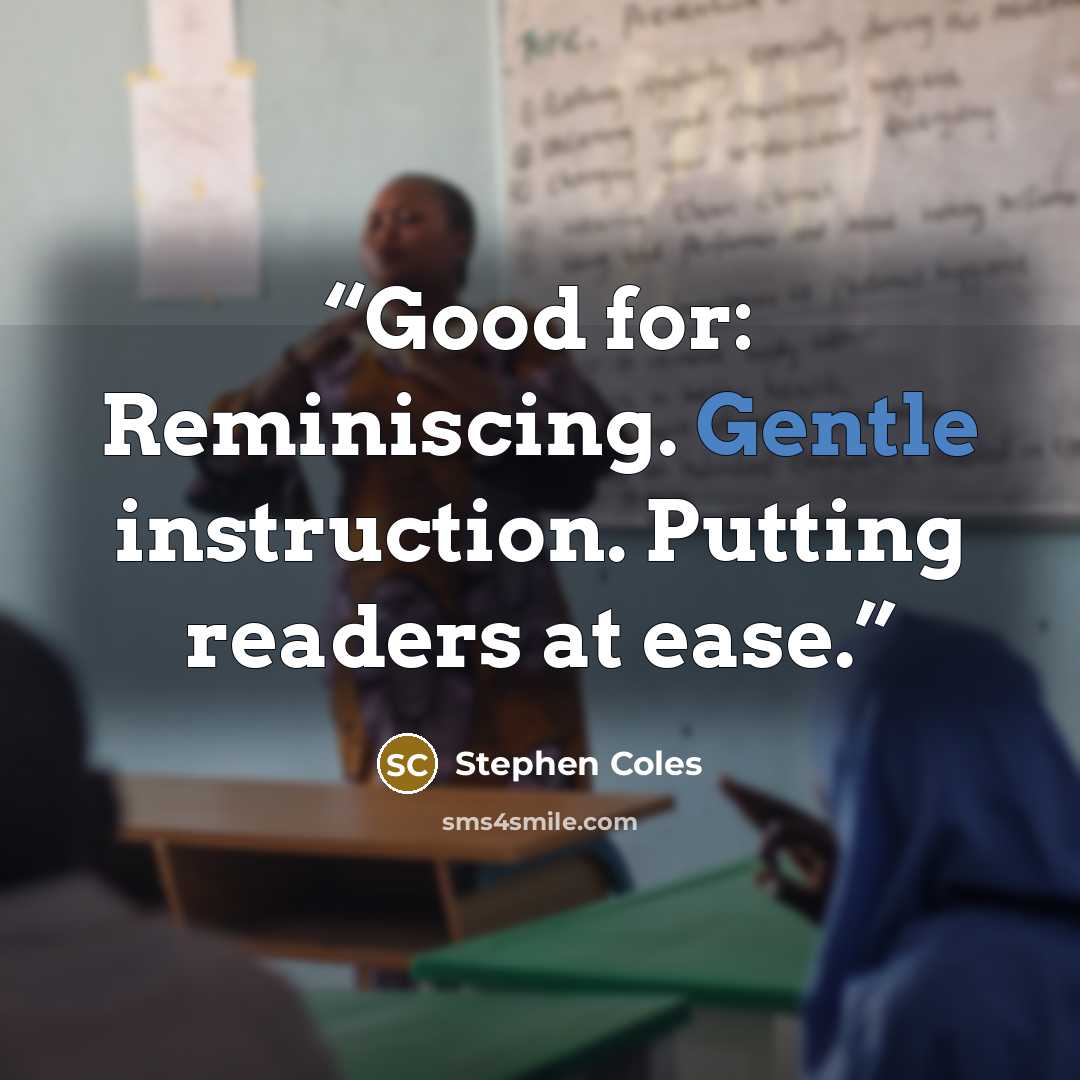 “Good for: Reminiscing. Gentle instruction. Putting readers at ease.” quote by Stephen Coles